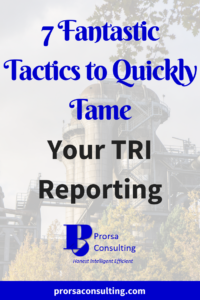 The Toxic Release Inventory (TRI) Reporting deadline is just around the corner. Read these 7 tactics to prepare for a successful submission.