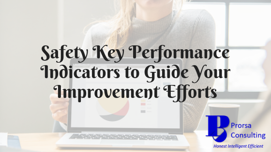 Safety Key Performance Indicators to Guide Your Improvement Efforts