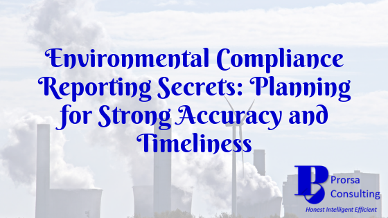 Environmental Compliance Reporting Secrets: Planning for Strong Accuracy and Timeliness