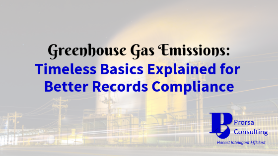Greenhouse Gas Emissions: Timeless Basics Explained for Better Records Compliance