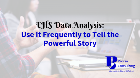 EHS Data Analysis: Use It Frequently to Tell the Powerful Story