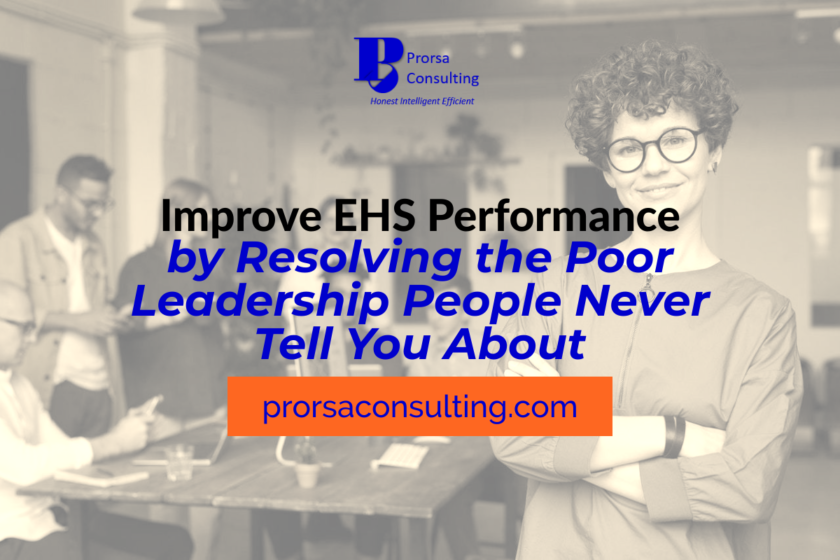Improve EHS Performance by Resolving the Poor Leadership People Never Tell You About