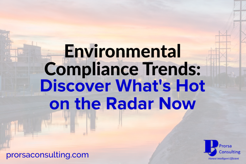 Environmental Compliance Trends: Discover What’s Hot on the Radar Now